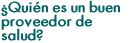 Quién es un buen proveedor de salud?