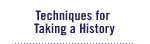 Techniques for Taking a History