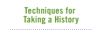Techniques for Taking a History